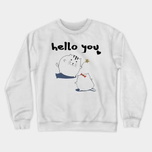 hello you funny cat kitten Crewneck Sweatshirt